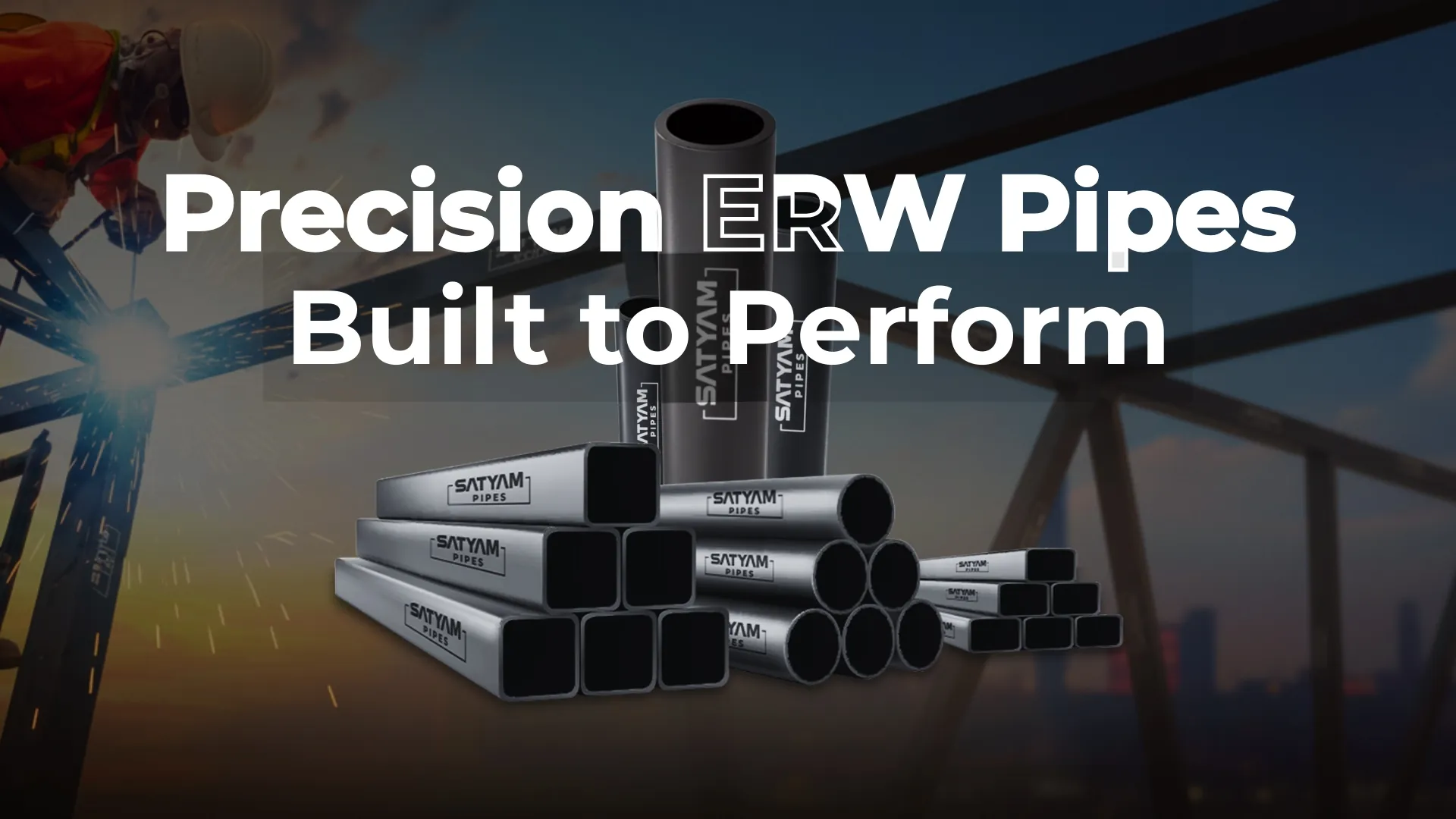 Precision ERW Pipes Built to Perform - Satyam Pipes products showcase